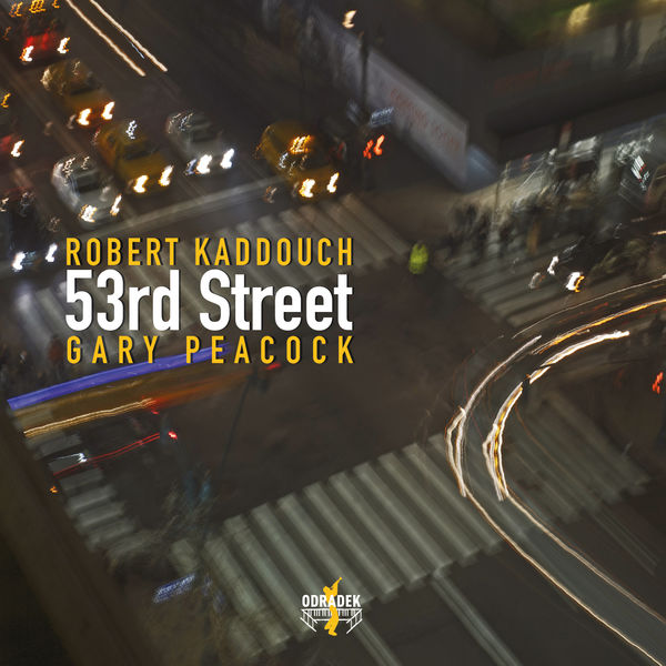 Robert Kaddouch and Gary Peacock – 53rd Street (2016/2018) [Official Digital Download 24bit/96kHz]