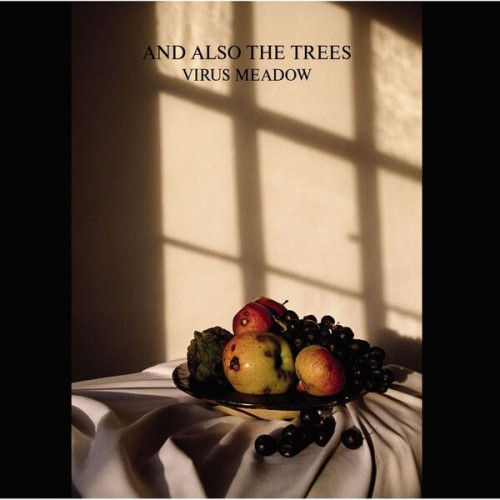 And Also The Trees – Virus Meadow (1986/2021)