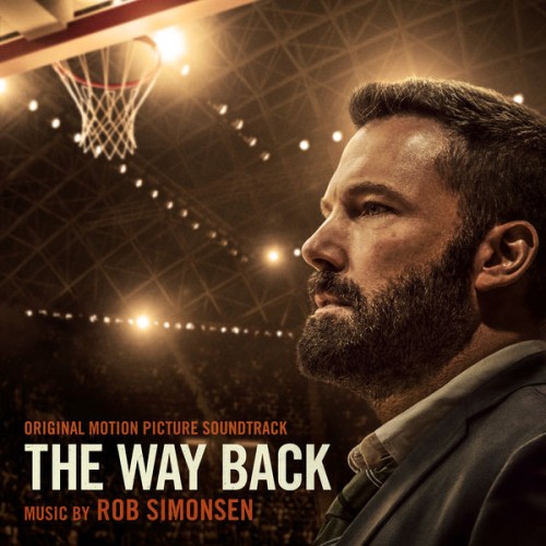 Rob Simonsen – The Way Back (Original Motion Picture Soundtrack) (2020) [FLAC 24 bit, 88,2 kHz]