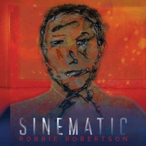 Robbie Robertson – Sinematic (2019) [FLAC 24 bit, 88,2 kHz]