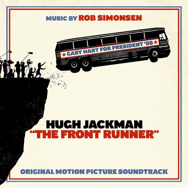 Rob Simonsen – The Front Runner (Original Motion Picture Soundtrack) (2018) [Official Digital Download 24bit/48kHz]
