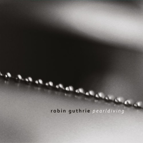 Robin Guthrie – Pearldiving (2021) [FLAC 24 bit, 44,1 kHz]