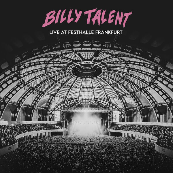Billy Talent – Live at Festhalle Frankfurt (2023) [Official Digital Download 24bit/96kHz]