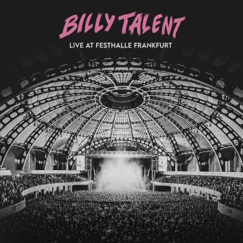 Billy Talent – Live at Festhalle Frankfurt (2023) [FLAC 24 bit, 96 kHz]