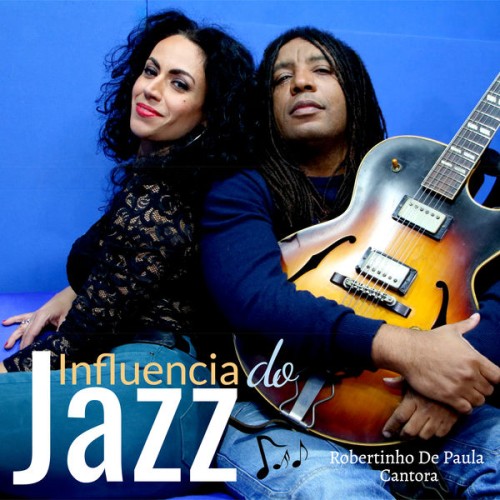 Robertinho De Paula – Influencia do jazz (2020) [FLAC 24 bit, 96 kHz]