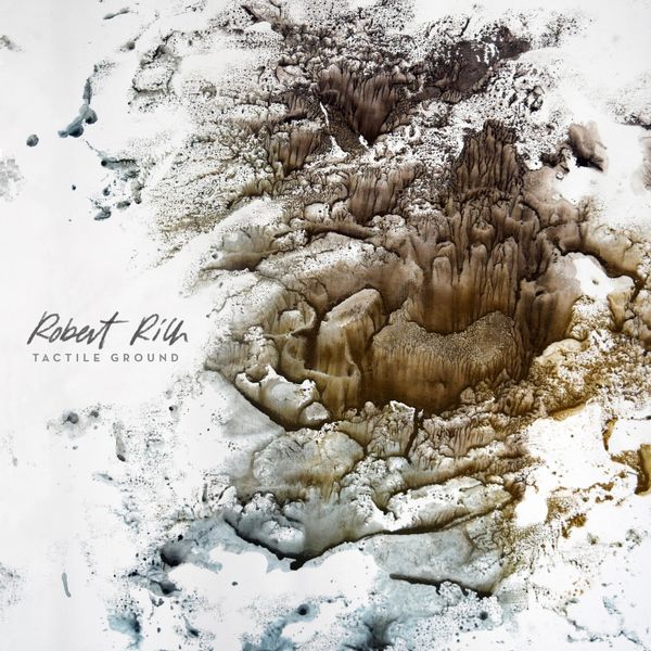 Robert Rich – Tactile Ground (2019) [Official Digital Download 24bit/96kHz]