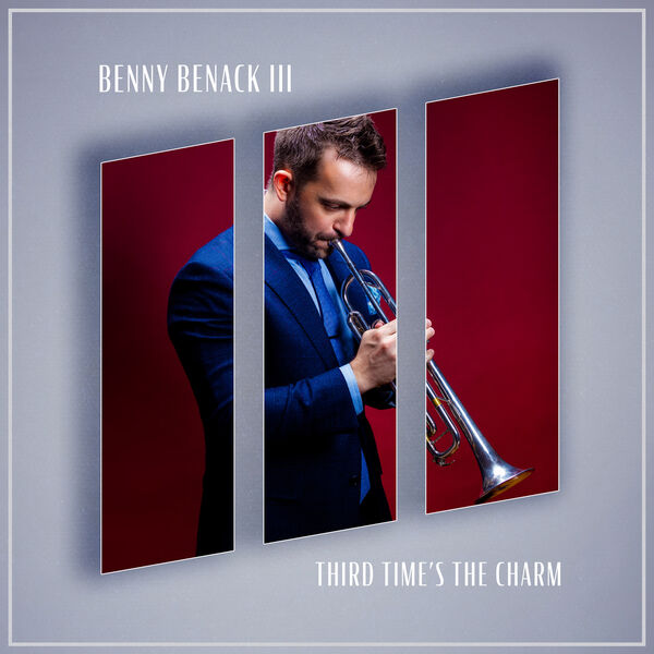 Benny Benack III - Third Times the Charm (2023) [FLAC 24bit/96kHz] Download