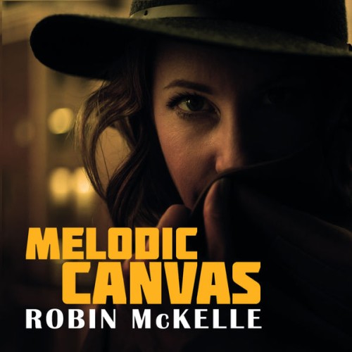 Robin McKelle – Melodic Canvas (2018) [FLAC 24 bit, 96 kHz]