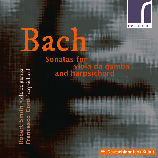 Robert Smith – J.S. Bach: Sonatas for Viola da Gamba & Harpsichord (2021) [Official Digital Download 24bit/48kHz]