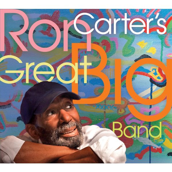 Ron Carter – Ron Carter’s Great Big Band (2011) [Official Digital Download 24bit/96kHz]