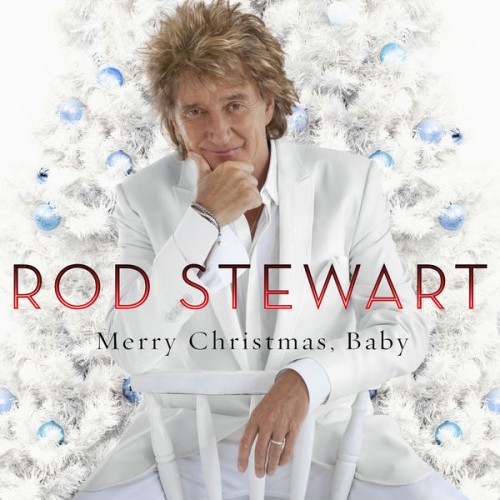 Rod Stewart – Merry Christmas, Baby (2012) [FLAC 24 bit, 96 kHz]