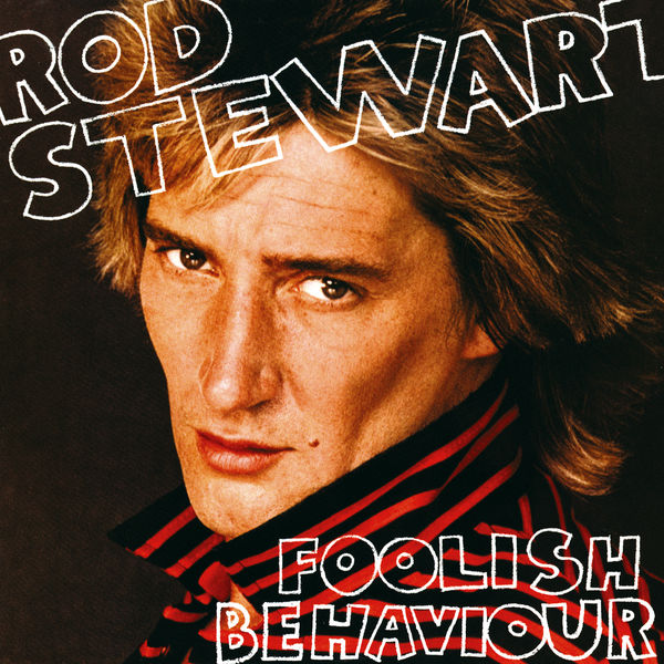 Rod Stewart – Foolish Behaviour (1980/2013) [Official Digital Download 24bit/192kHz]