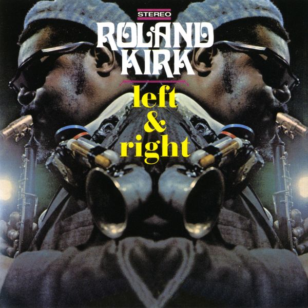 Roland Kirk – Left And Right (1968/2011) [Official Digital Download 24bit/192kHz]