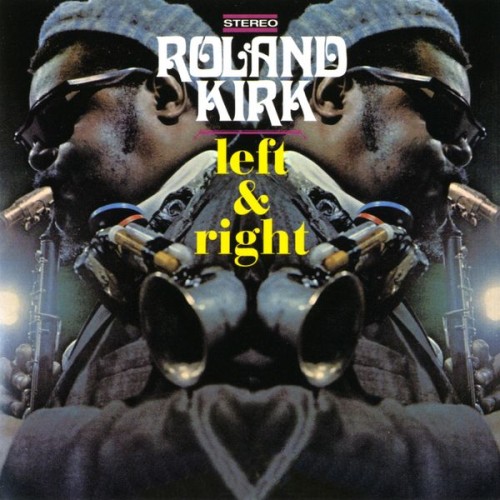 Roland Kirk – Left And Right (1968/2011) [FLAC 24 bit, 192 kHz]