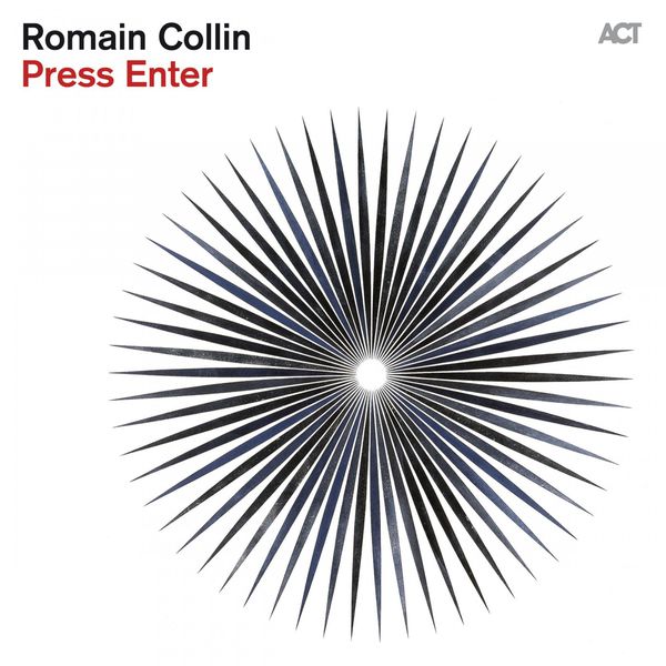Romain Collin – Press Enter (2015) [Official Digital Download 24bit/88,2kHz]