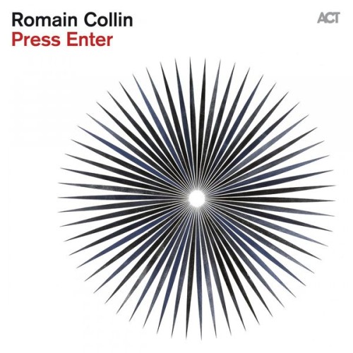 Romain Collin – Press Enter (2015) [FLAC 24 bit, 88,2 kHz]
