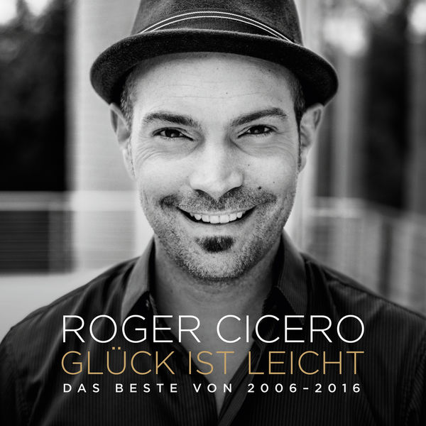 Roger Cicero – Glück ist leicht: Das Beste von 2006-2016 (2017) [Official Digital Download 24bit/44,1kHz]