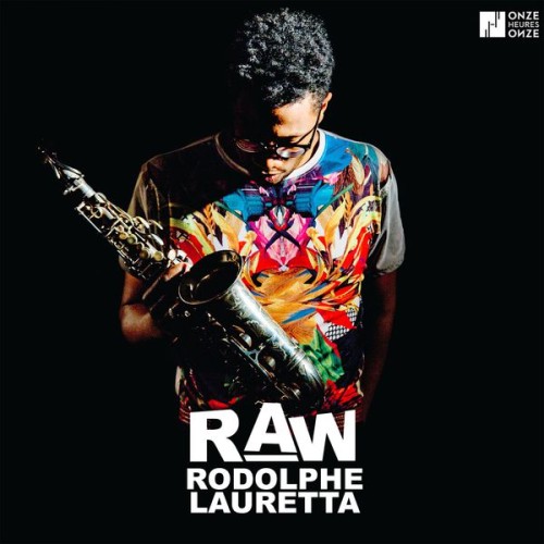Rodolphe Lauretta – Raw (2017) [FLAC 24 bit, 48 kHz]