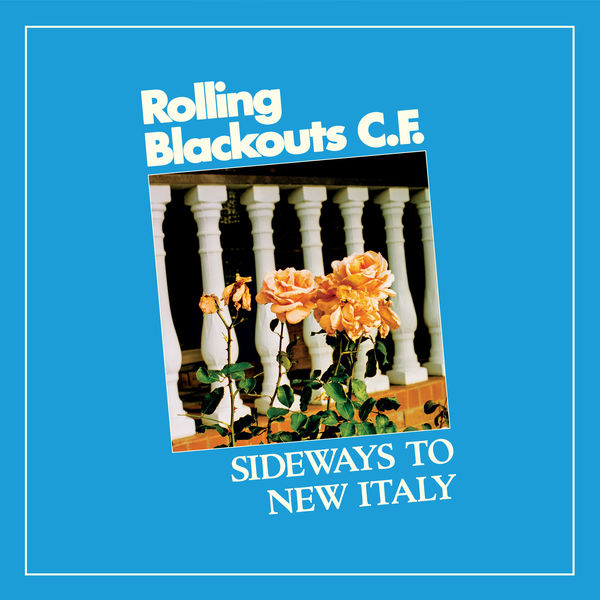 Rolling Blackouts Coastal Fever – Sideways to New Italy (2020) [Official Digital Download 24bit/48kHz]