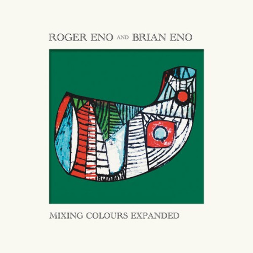 Roger Eno, Brian Eno – Mixing Colours (Expanded) (2020) [FLAC 24 bit, 44,1 kHz]
