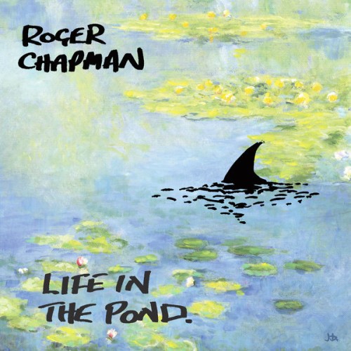 Roger Chapman – Life in the Pond (2021) [FLAC 24 bit, 44,1 kHz]