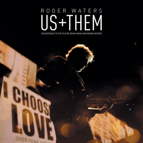 Roger Waters – Us + Them (2020) [FLAC 24 bit, 48 kHz]