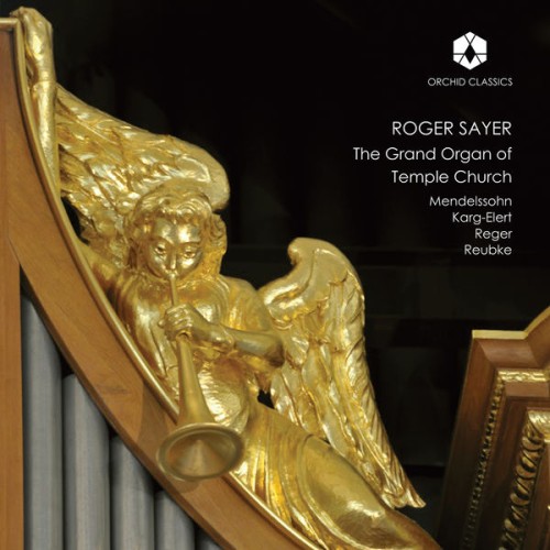 Roger Sayer – The Grand Organ of Temple Church (2018) [FLAC 24 bit, 96 kHz]