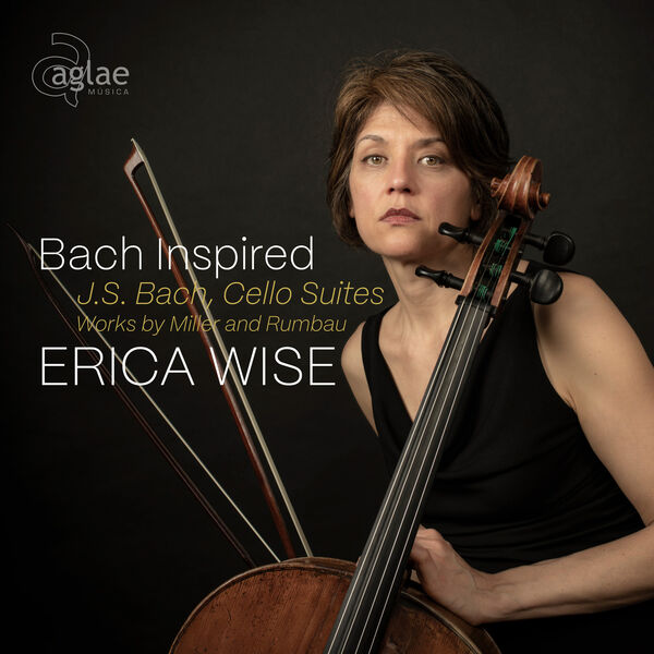 Erica Wise - Bach Inspired, Cello Suites, Works by Miller and Rumbau (2023) [FLAC 24bit/96kHz]