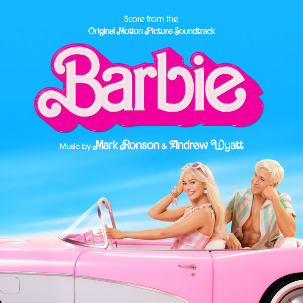 Mark Ronson, Andrew Wyatt – Barbie (Score from the Original Motion Picture Soundtrack) (2023) [FLAC 24bit/48kHz]