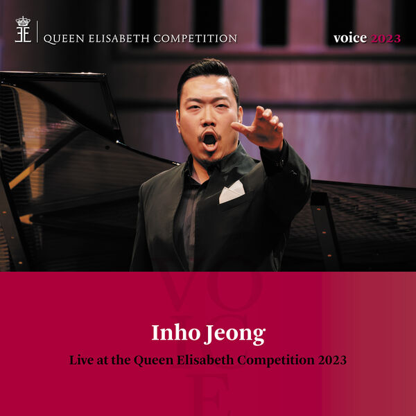 Inho Jeong – Queen Elisabeth Competition: Voice 2023 (2023) [FLAC 24bit/96kHz]