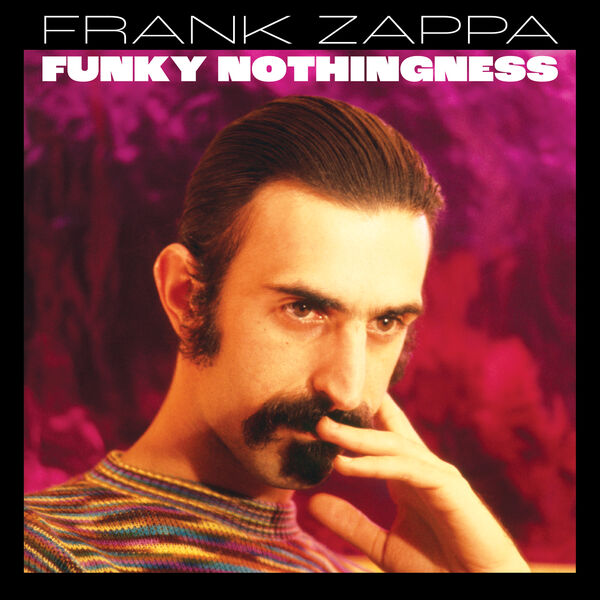 Frank Zappa – Funky Nothingness (2023) [Official Digital Download 24bit/96kHz]