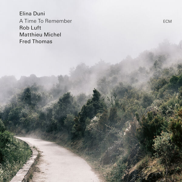Elina Duni, Rob Luft, Fred Thomas, Matthieu Michel - A Time to Remember (2023) [FLAC 24bit/88,2kHz]