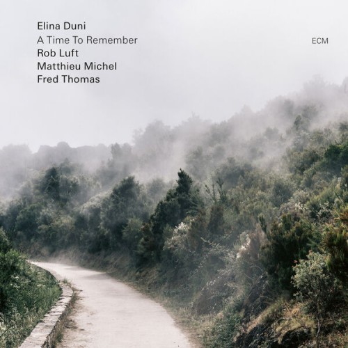 Elina Duni, Rob Luft, Fred Thomas, Matthieu Michel – A Time to Remember (2023) [FLAC 24 bit, 88,2 kHz]