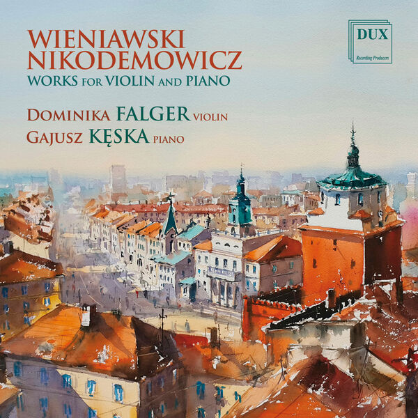 Dominika Falger – Wieniawski, Nikodemowicz: Works for Violin and Piano (2023) [FLAC 24bit/96kHz]