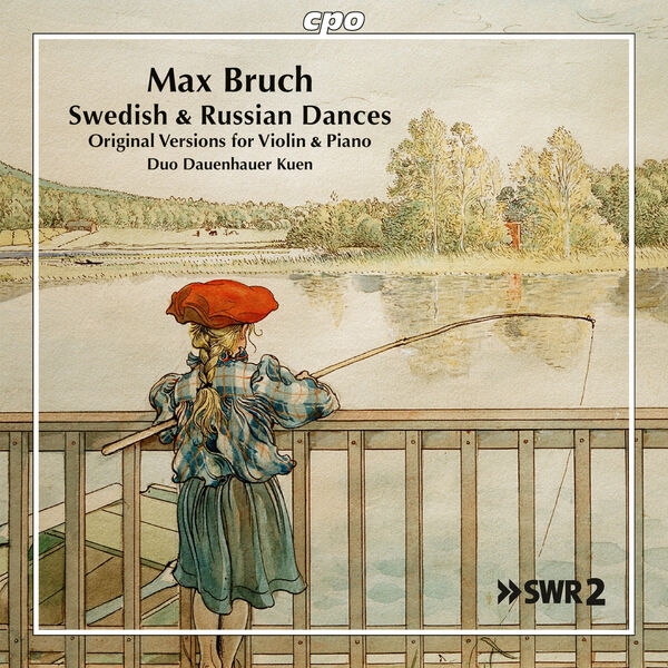 Duo Dauenhauer Kuen - Max Bruch: Swedish and Russian Dances (2023) [FLAC 24bit/48kHz] Download
