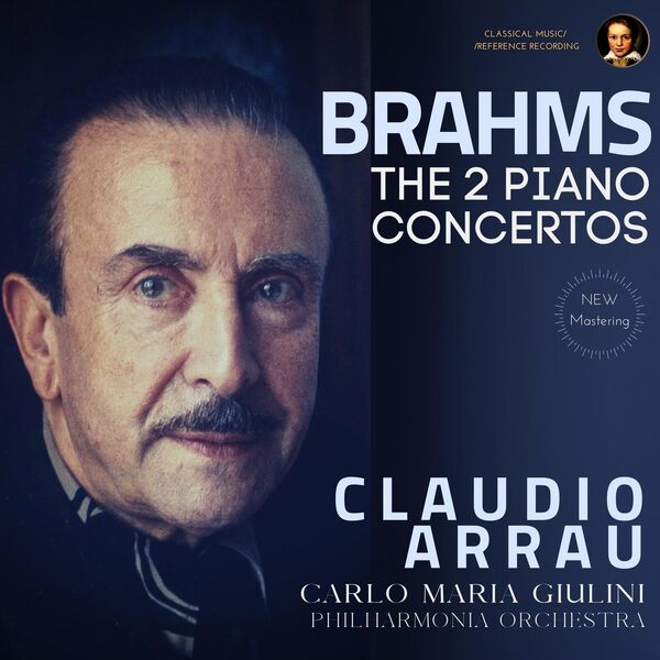 Claudio Arrau – Brahms: The 2 Piano Concertos by Claudio Arrau (2023) [Official Digital Download 24bit/96kHz]