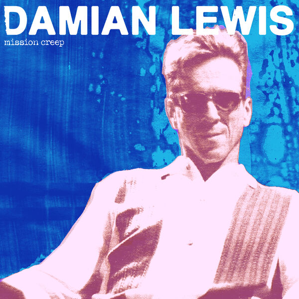 Damian Lewis – Mission Creep (2023) [FLAC 24bit/96kHz]