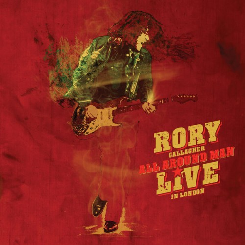 Rory Gallagher – All Around Man – Live In London (Deluxe) (2023) [FLAC 24 bit, 96 kHz]
