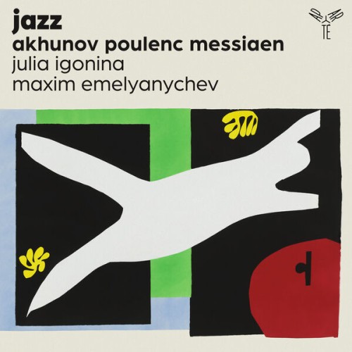 Julia Igonina, Maxim Emelyanychev – Jazz (Akhunov, Poulenc, Messiaen) (2023) [FLAC 24 bit, 96 kHz]