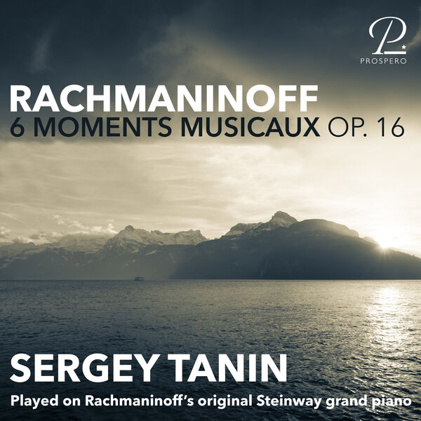 Sergey Tanin - Rachmaninoff: 6 Moments Musicaux, Op. 16 (2023) [FLAC 24bit/96kHz] Download