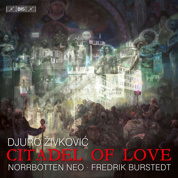 Norrbotten NEO & Fredrik Burstedt – Djuro Živković: Citadel of Love (2023) [Official Digital Download 24bit/96kHz]