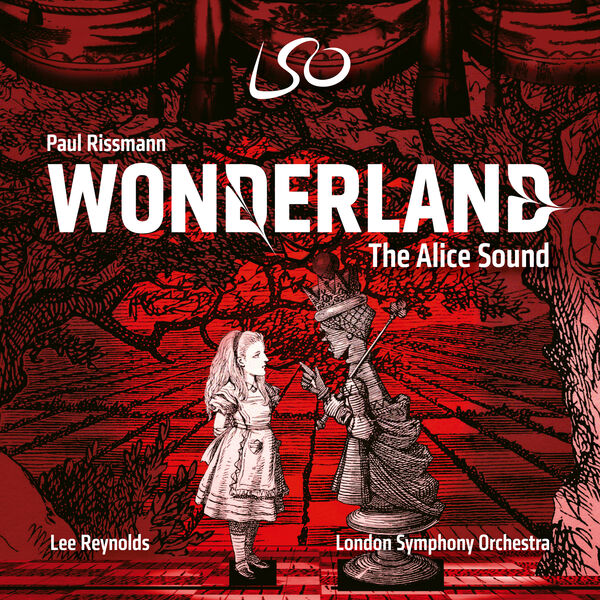 London Symphony Orchestra, Lee Reynolds - Paul Rissman: Wonderland: The Alice Sound (2023) [FLAC 24bit/96kHz]
