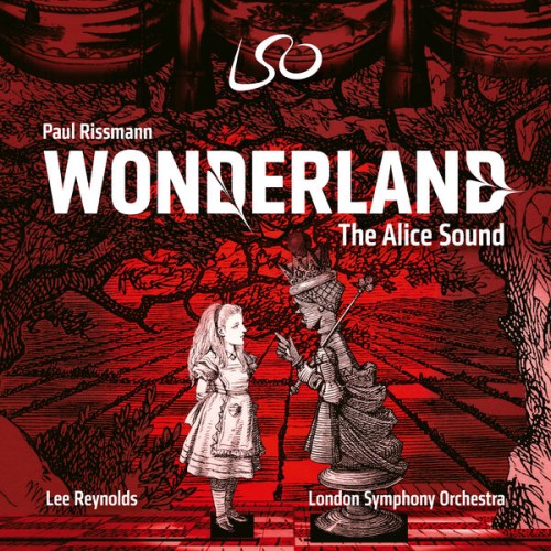 London Symphony Orchestra, Lee Reynolds – Paul Rissman: Wonderland: The Alice Sound (2023) [FLAC 24 bit, 96 kHz]