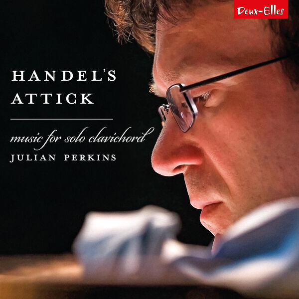 Julian Perkins – Handel’s Attick: Music for Solo Clavichord (2023) [Official Digital Download 24bit/96kHz]