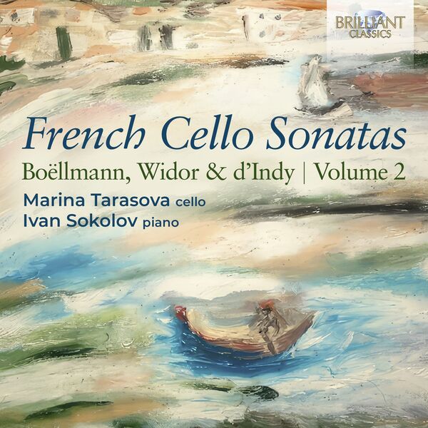 Marina Tarasova & Ivan Sokolov – French Cello Sonatas: Boëllmann, Widor & d’Indy, Vol. 2 (2023) [Official Digital Download 24bit/44,1kHz]