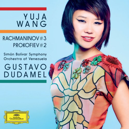 Yuja Wang, Simón Bolívar Symphony Orchestra of Venezuela, Gustavo Dudamel – Rachmaninov: Piano Concerto No.3 In D Minor, Op.30 / Prokofiev: Piano Concerto No.2 In G Minor, Op.16 (2013) [FLAC 24 bit, 96 kHz]