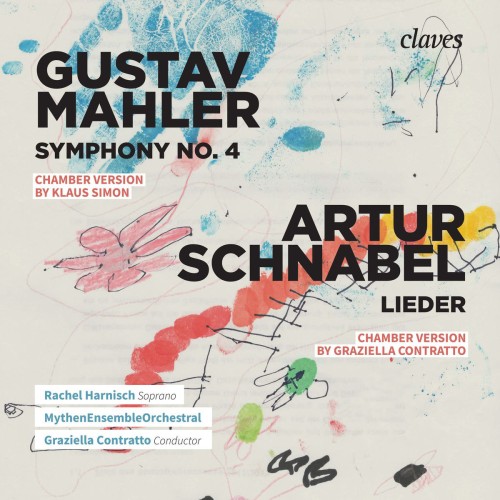 MythenEnsembleOrchestral, Graziella Contratto, Rachel Harnisch – Mahler: Symphony No. 4 & Schnabel: Lieder from Op. 11 & Op. 14 (2017) [FLAC 24 bit, 44,1 kHz]