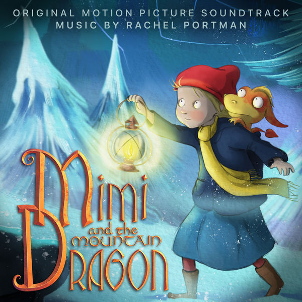Rachel Portman – Mimi And The Mountain Dragon (2019) [Official Digital Download 24bit/96kHz]