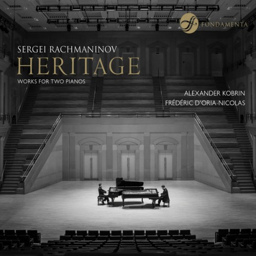 Alexander Kobrin, Frédéric D’Oria-Nicolas – Héritage: Works For Two Pianos (2013) [FLAC 24 bit, 88,2 kHz]