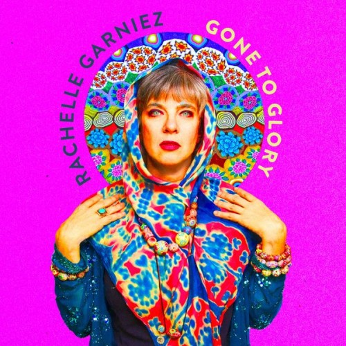 Rachelle Garniez – Gone to Glory (2020) [FLAC 24 bit, 48 kHz]